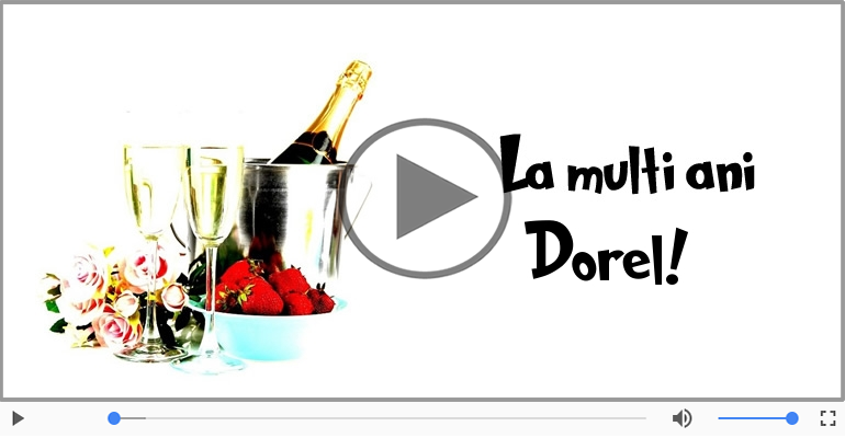 Felicitare muzicala de la multi ani pentru Dorel!