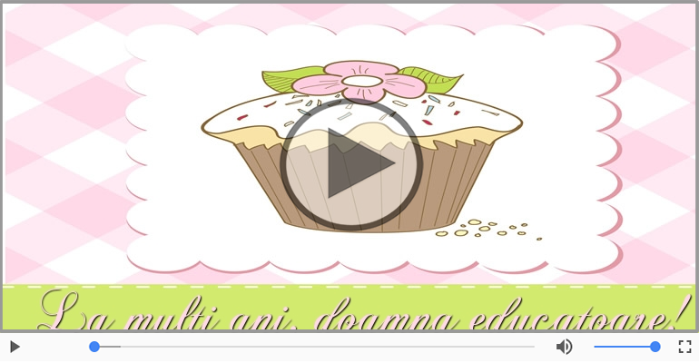 Felicitare muzicala de la multi ani pentru Educatoare!