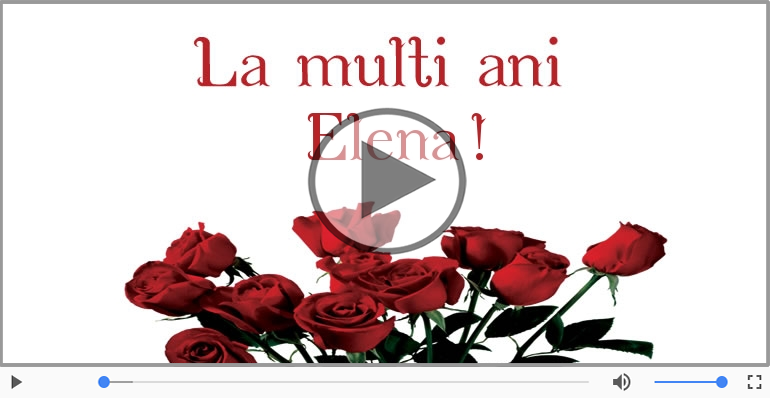 Felicitare muzicala - Multi ani traiasca pentru Elena!