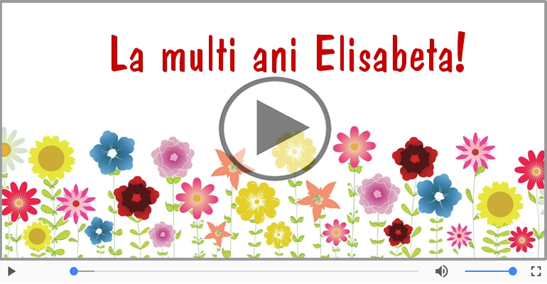 Felicitare muzicala - La multi ani, Elisabeta!