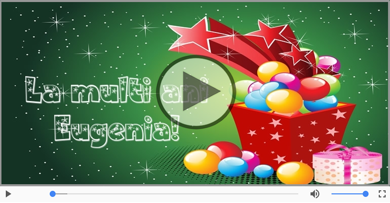 Felicitare muzicala - Multi ani traiasca pentru Eugenia!