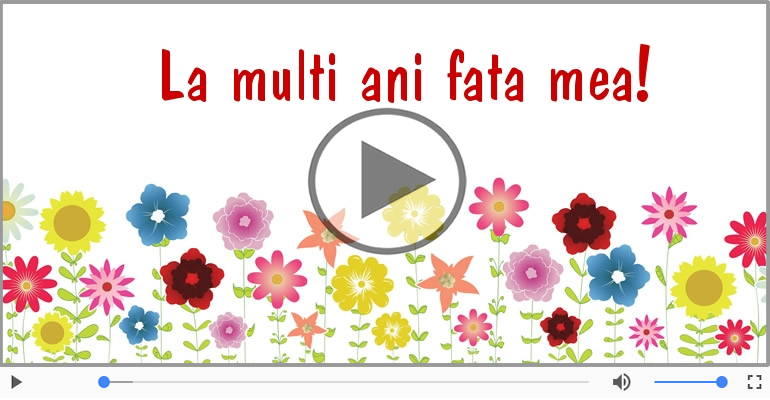 Felicitare muzicala - La multi ani, Fata mea!