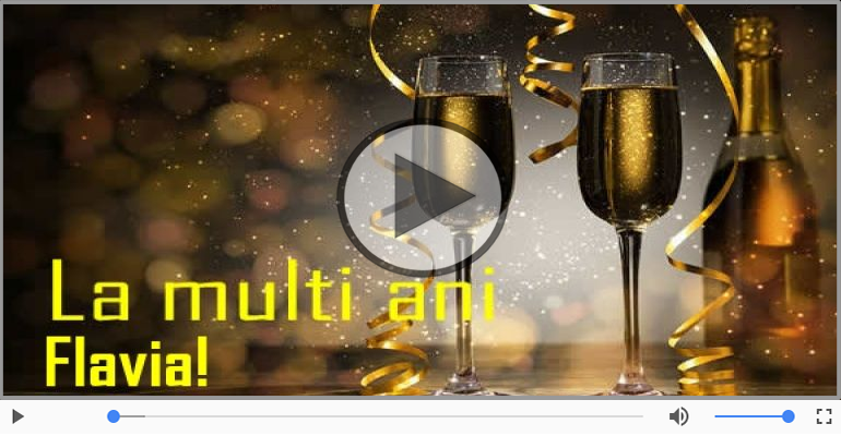 La multi ani cu sanatate, Flavia!