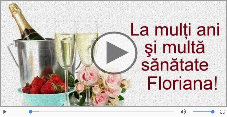 Felicitare muzicala - La multi ani, Floriana!