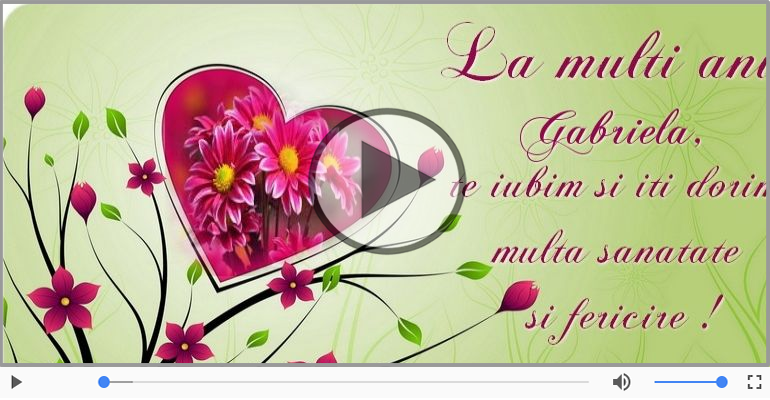 A mai trecut un an, La multi ani Gabriela!