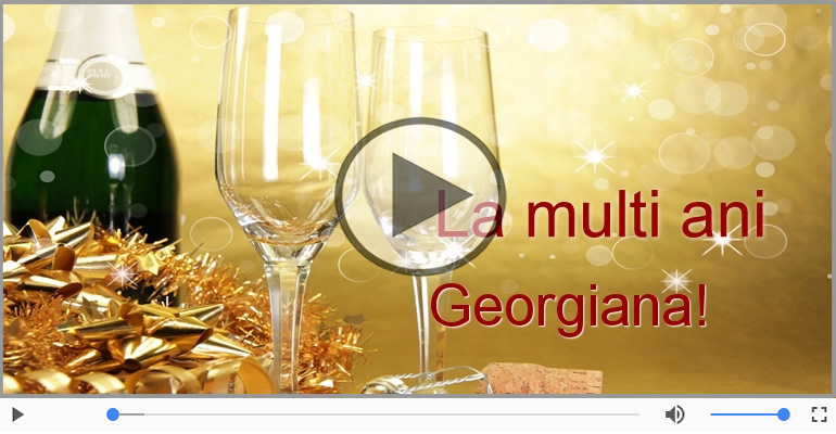 Felicitare muzicala de la multi ani pentru Georgiana!