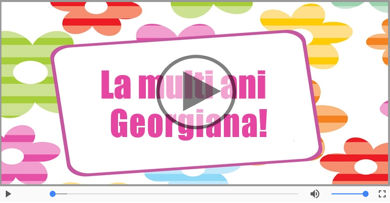 Felicitare muzicala - La multi ani, Georgiana!