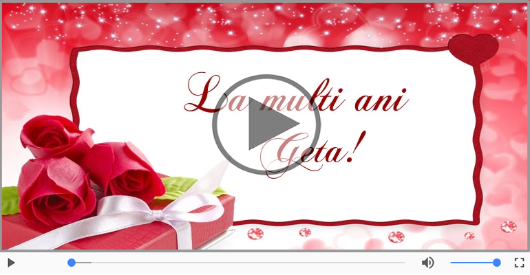 Felicitare muzicala - Multi ani traiasca pentru Geta!