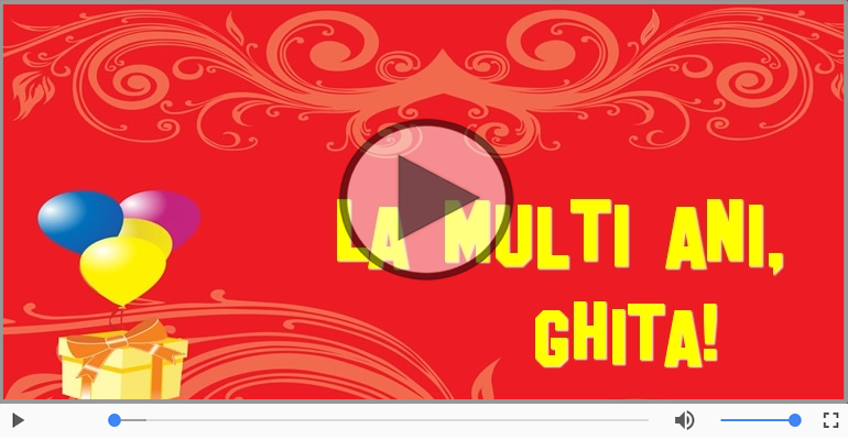 Ghita, La Multi Ani!