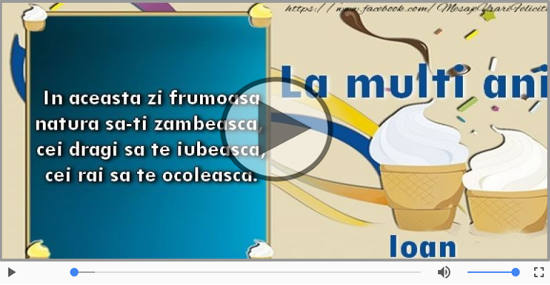 La multi ani cu sanatate, Ioan!