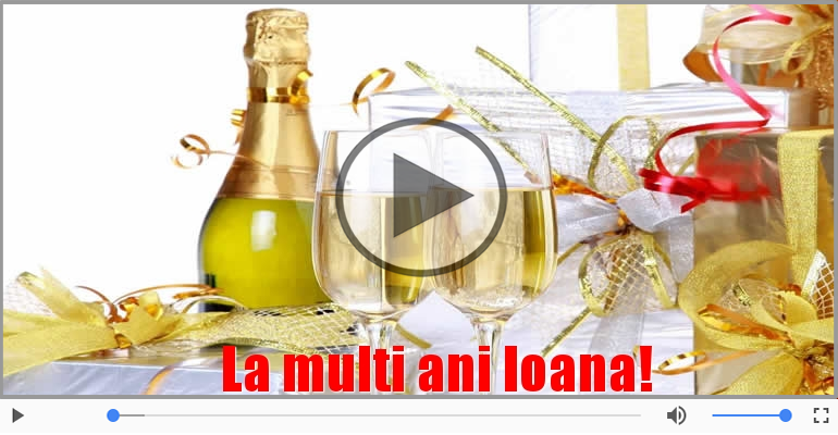 Felicitare muzicala de la multi ani pentru Ioana!