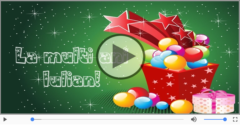 Felicitare muzicala de la multi ani pentru Iulian!