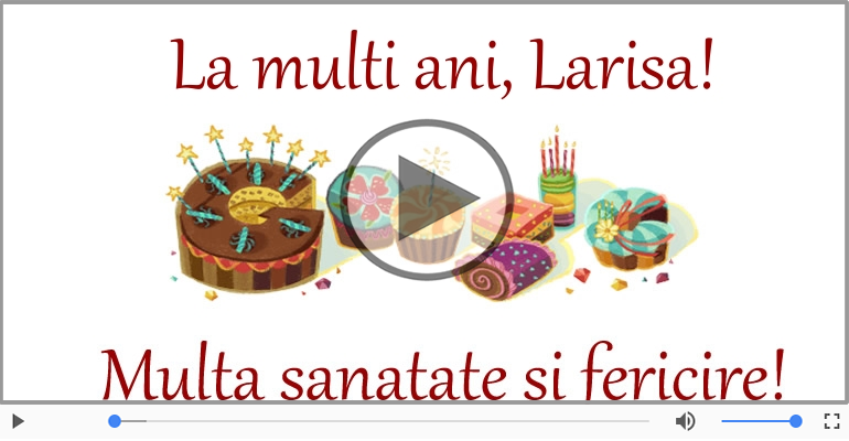 Felicitare muzicala - Happy Birthday Larisa!