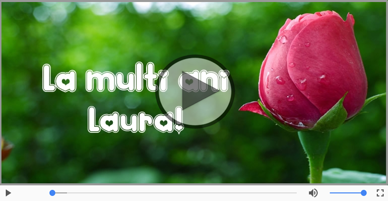 Felicitare muzicala - La multi ani, Laura!