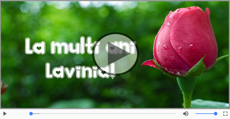 Felicitare muzicala - La multi ani, Lavinia!