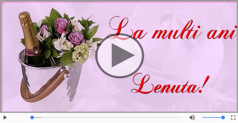Felicitare muzicala - La multi ani, Lenuta!