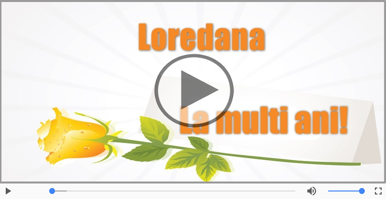 Felicitare muzicala - La multi ani, Loredana!