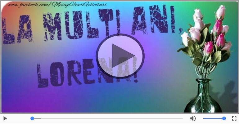 Felicitare muzicala - La multi ani, Lorena!