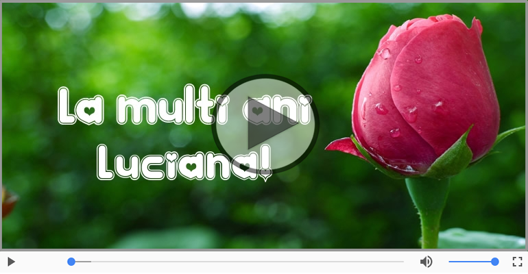 La multi ani cu sanatate, Luciana!