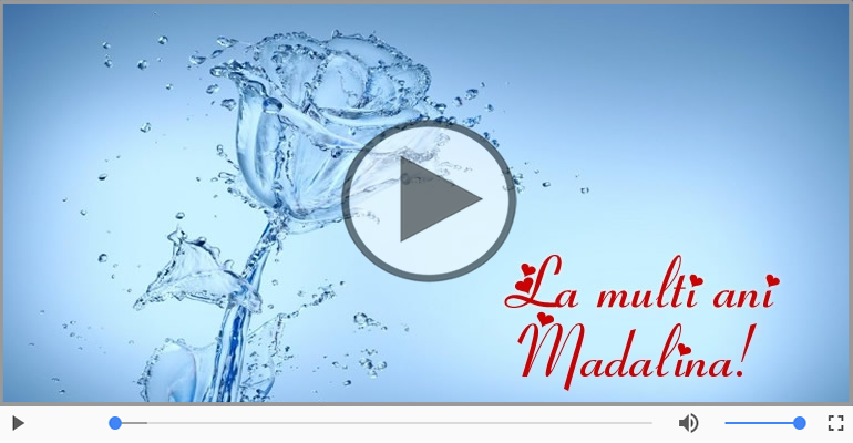 Felicitare muzicala de la multi ani pentru Madalina!