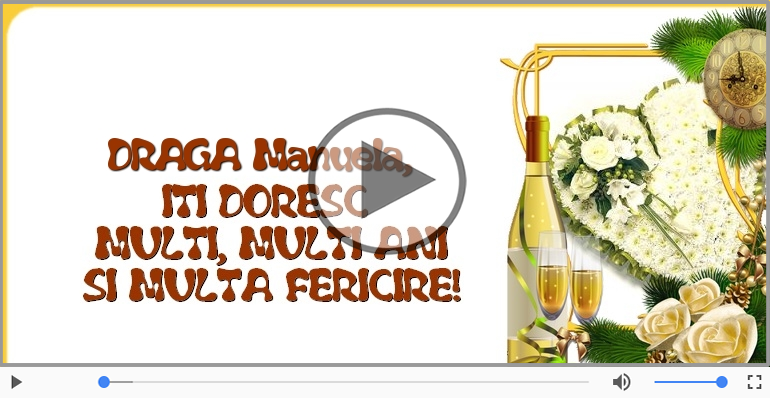 Felicitare muzicala - Multi ani traiasca pentru Manuela!