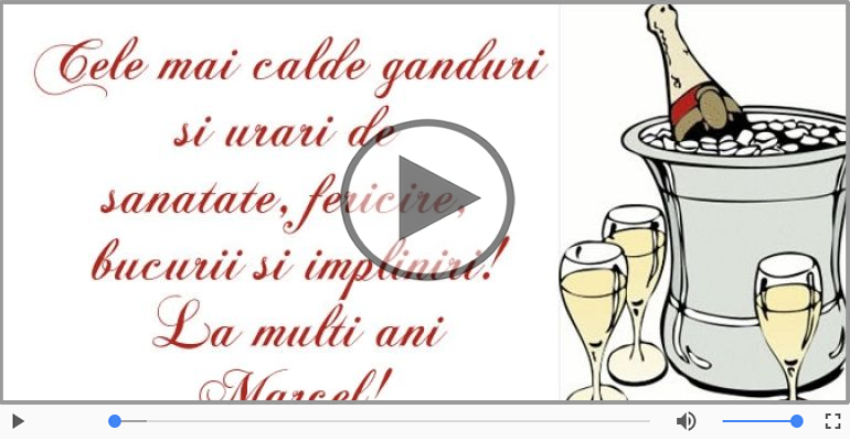 Felicitare muzicala - Multi ani traiasca pentru Marcel!