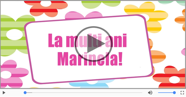 Felicitare muzicala de la multi ani pentru Marinela!