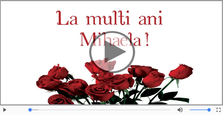 Felicitare muzicala - Happy Birthday Mihaela!