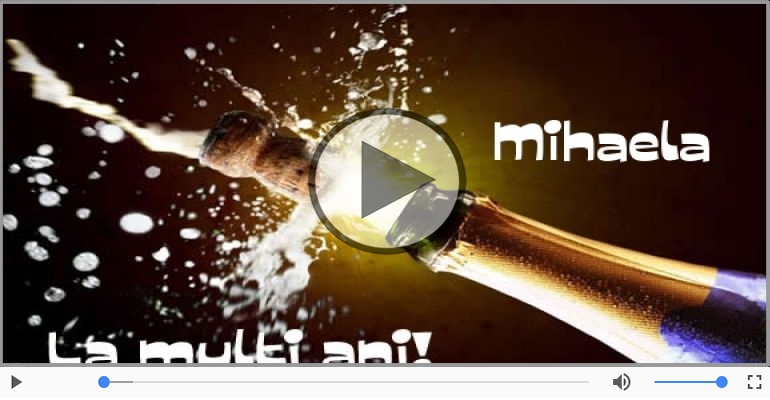 La multi ani, Mihaela!