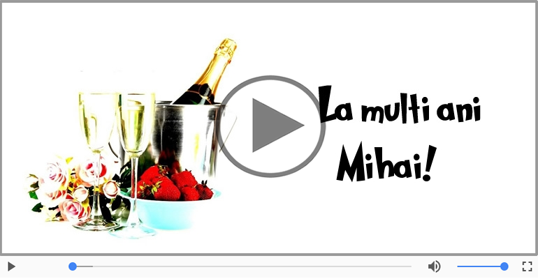 Felicitare muzicala - Multi ani traiasca pentru Mihai!