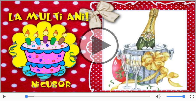 Felicitare muzicala - Multi ani traiasca pentru Nicusor!