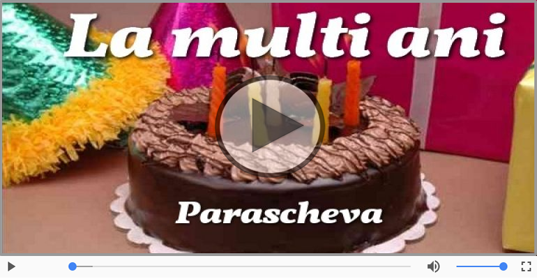 Felicitare muzicala - Multi ani traiasca pentru Parascheva!