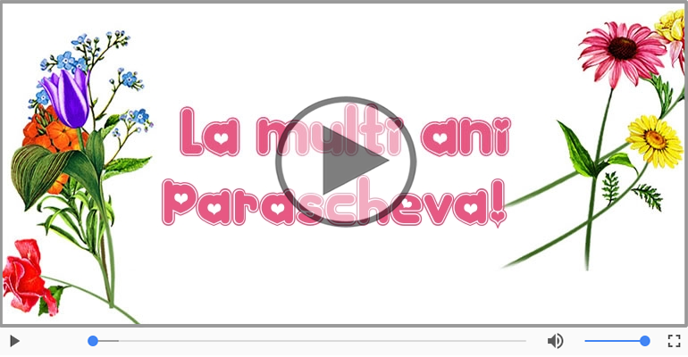 Felicitare muzicala - La multi ani, Parascheva!