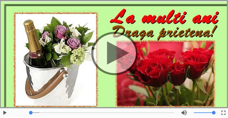 Felicitare muzicala de la multi ani pentru Prietena!