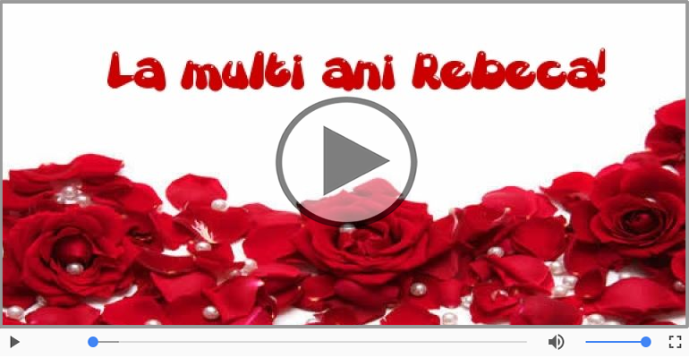 La multi ani, Rebeca!