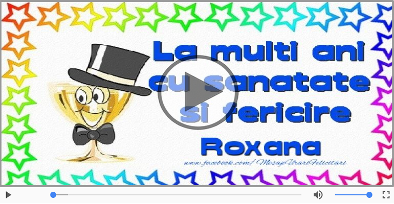 Roxana, La Multi Ani!