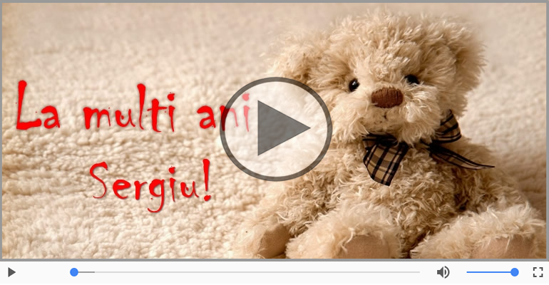 Felicitare muzicala - Multi ani traiasca pentru Sergiu!