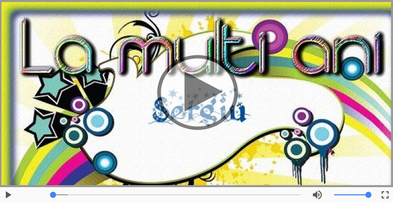 La multi ani, Sergiu!