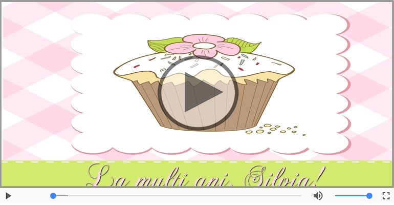 Felicitare muzicala - La multi ani, Silvia!