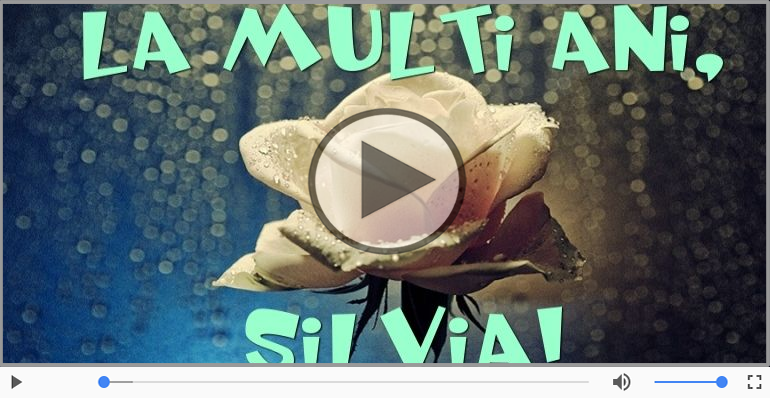 La multi ani cu sanatate, Silvia!