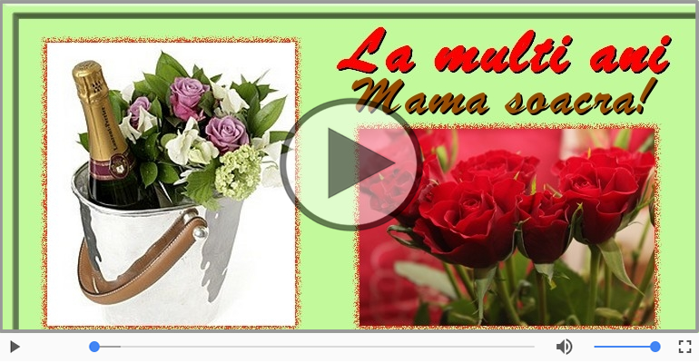 Felicitare muzicala - Multi ani traiasca pentru Soacra!
