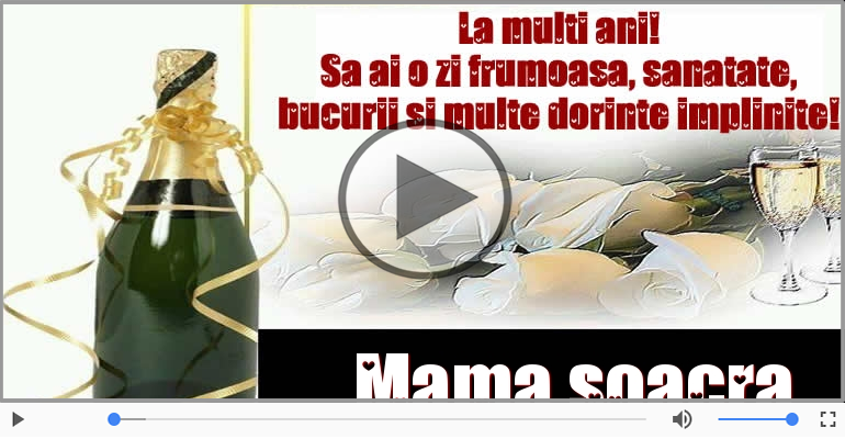 Soacra mea, La multi ani!