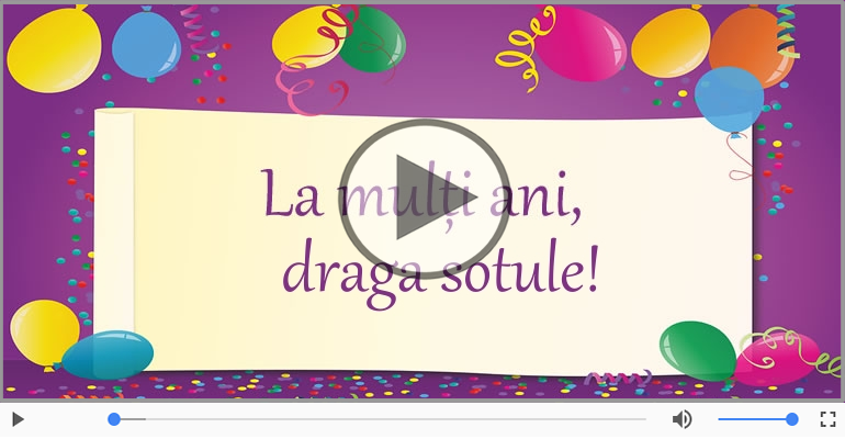 Felicitare muzicala - Multi ani traiasca pentru Sot!