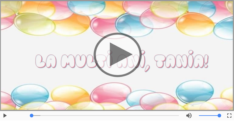 A mai trecut un an, La multi ani Tania!