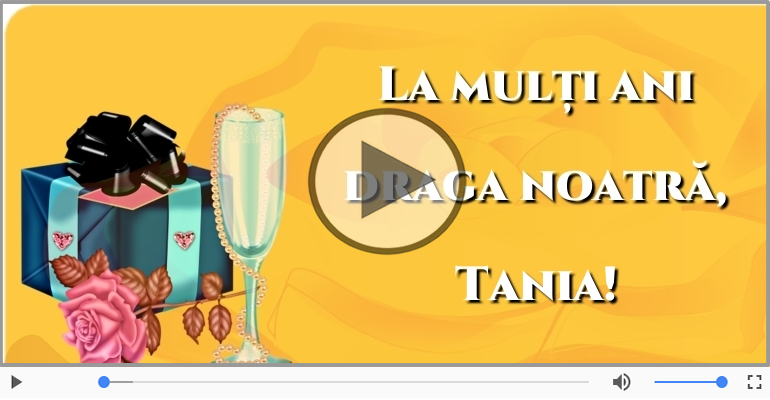 Felicitare muzicala - La multi ani, Tania!