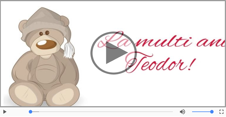Teodor, La Multi Ani!