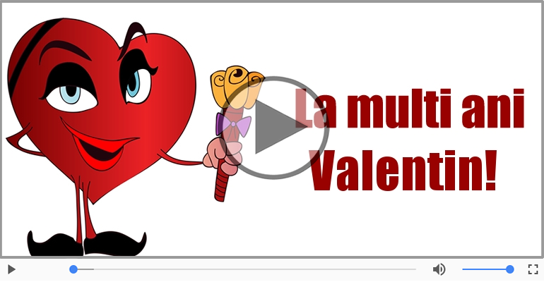 Felicitare muzicala - Multi ani traiasca pentru Valentin!