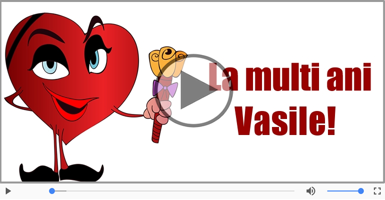 Felicitare muzicala de la multi ani pentru Vasile!