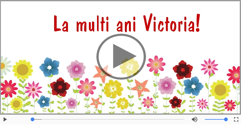 Felicitare muzicala - Multi ani traiasca pentru Victoria!