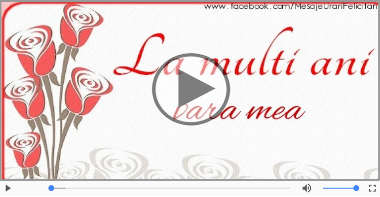 Vara mea, La multi ani!
